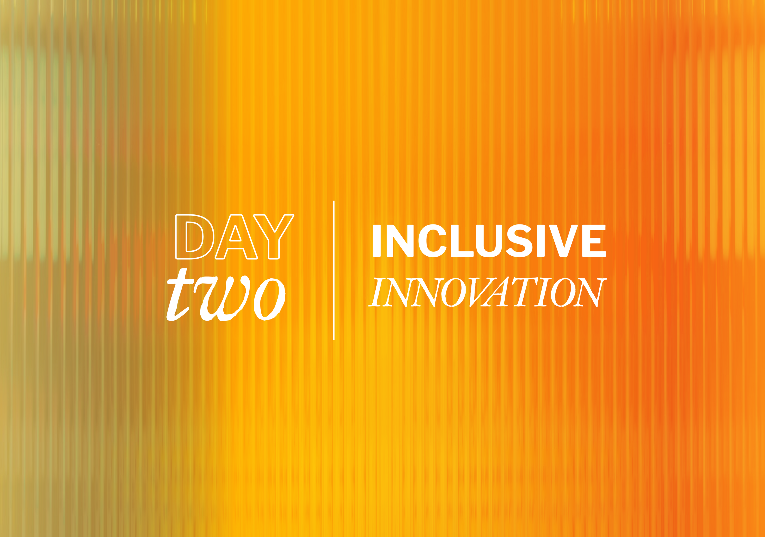 Day Two: Inclusive Innovation
