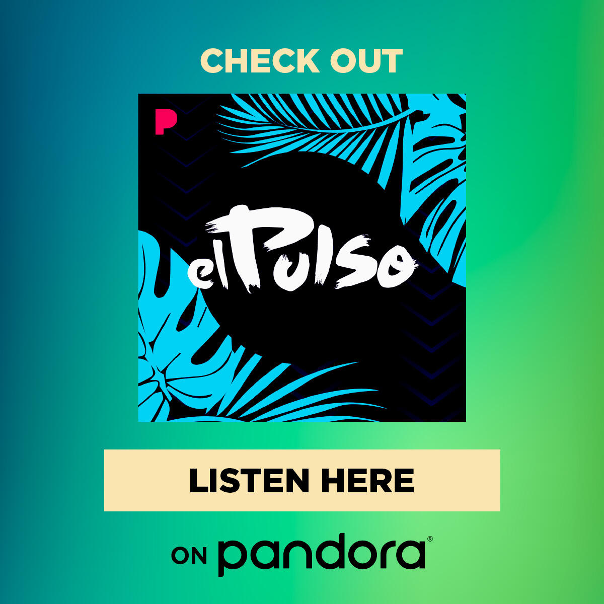 LISTEN TO EL PULSO ON PANDORA