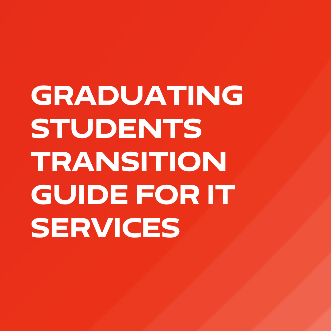 Graduating Students Transition Guide for IT Services