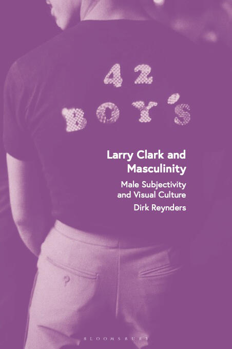 Larry Clark and Masculinity