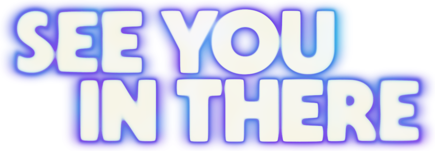 See You In There