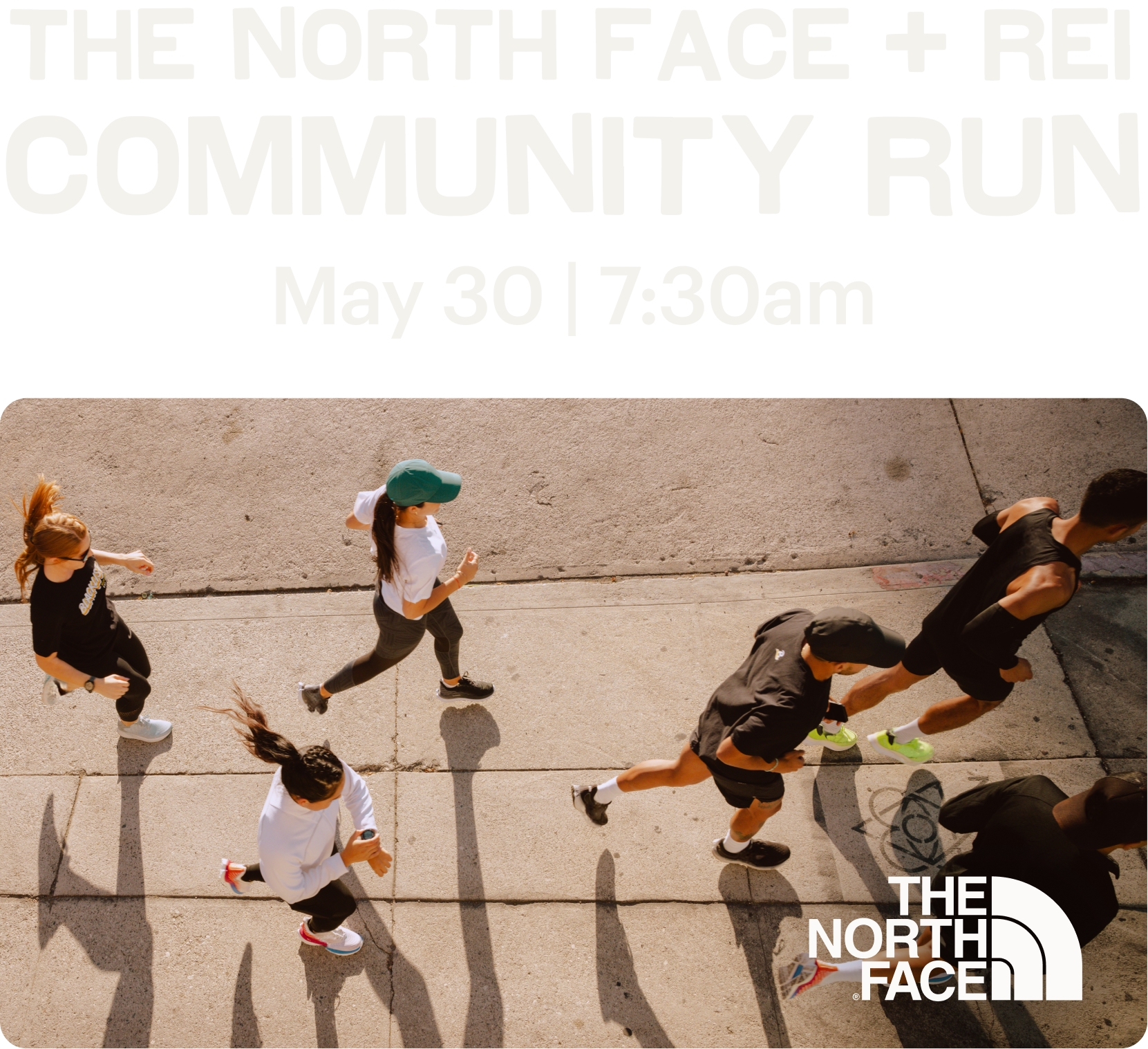 The North Face + REI Community Run. May 30 | 7:30AM