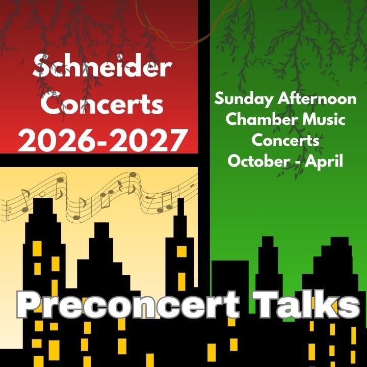 Silouettes of a city skyline, hanging vines, and an undulating music staff appear over a background of green, red, and yellow blocks. Text reads: Schneider Concerts 2026-2027 Sunday afternoon chamber music concerts Preconcert Talks