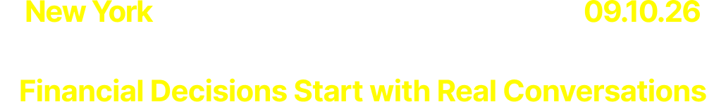 New York Financial Decisions Start with Real Conversations 09.10.26