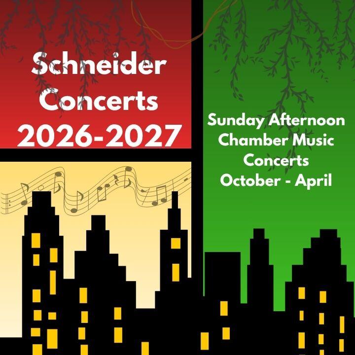 Against a background of yellow, green, and red blocks with silhouettes of a city skyline, dangling vines, and an undulating music staff, text reads: Schneider Concerts 2026-2027 Sunday Afternoon Chamber Music Concerts October-April